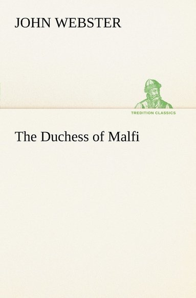 John Webster - Duchess of Malfi, Häftad