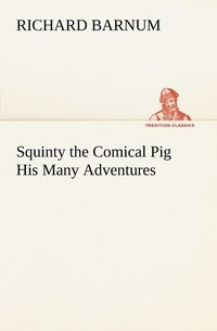bokomslag Squinty the Comical Pig His Many Adventures