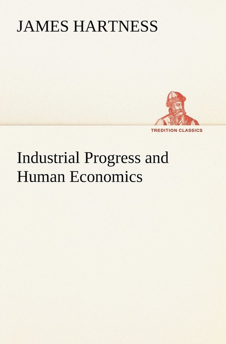 Industrial Progress and Human Economics 1