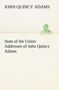 bokomslag State of the Union Addresses of John Quincy Adams