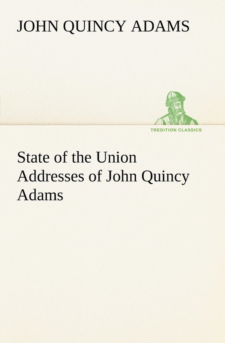 State of the Union Addresses of John Quincy Adams 1