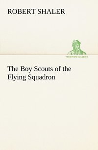 bokomslag The Boy Scouts of the Flying Squadron