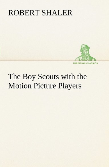 bokomslag Boy Scouts with the Motion Picture Players