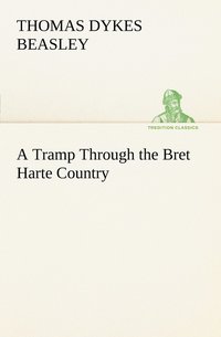 bokomslag A Tramp Through the Bret Harte Country