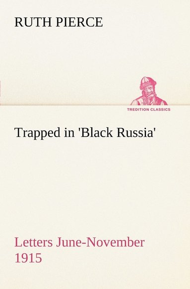 bokomslag Trapped in 'Black Russia' Letters June-November 1915