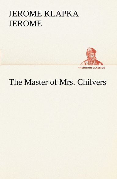 bokomslag Master of Mrs. Chilvers