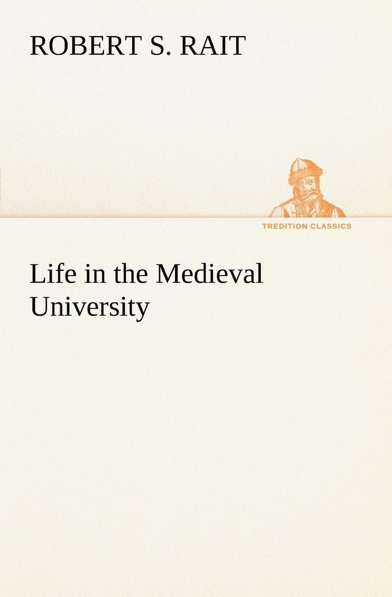 Robert S Rait, Robert S. Rait - Life in the Medieval University, Häftad
