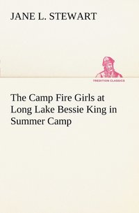 bokomslag Camp Fire Girls at Long Lake Bessie King in Summer Camp