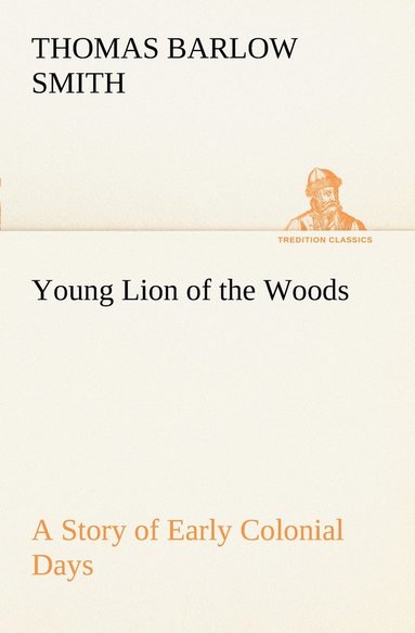 bokomslag Young Lion of the Woods A Story of Early Colonial Days