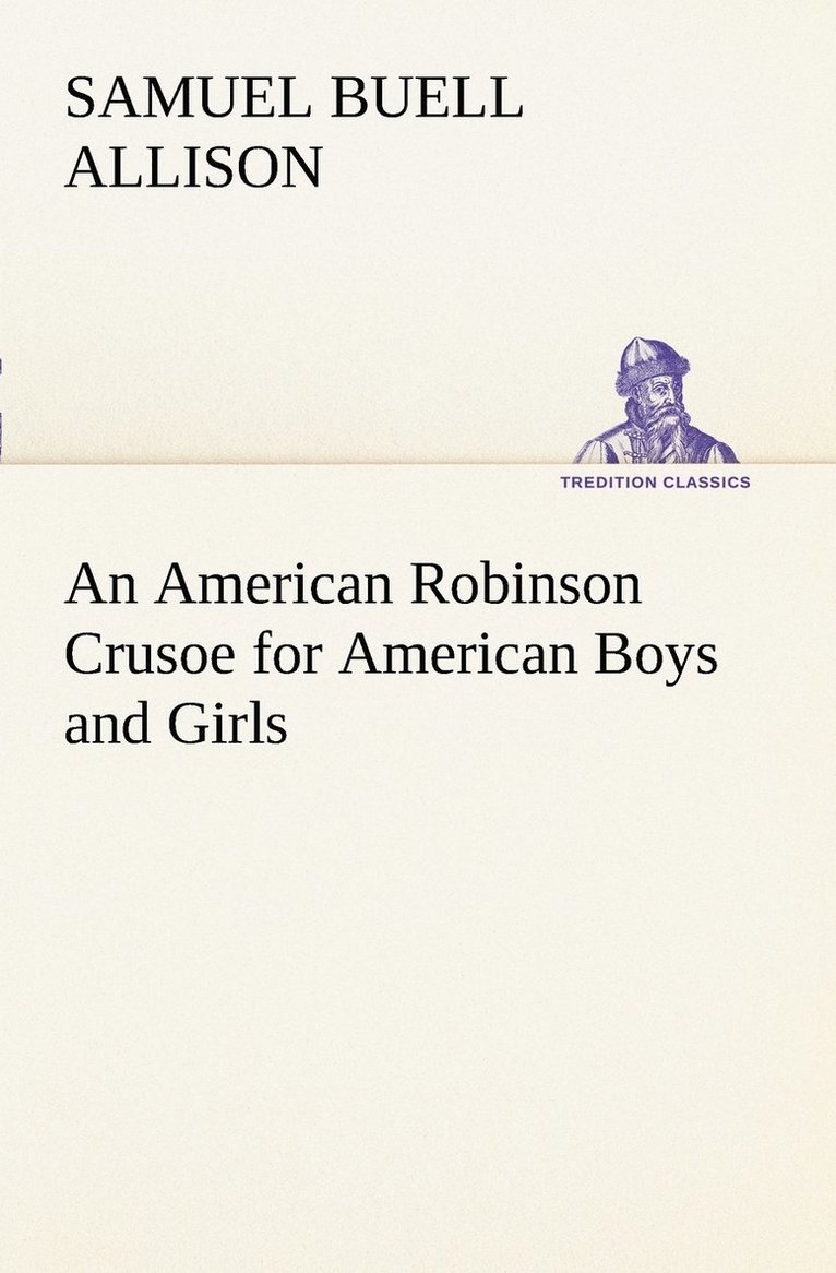 Samuel Buell Allison - American Robinson Crusoe for American Boys and Girls, Häftad