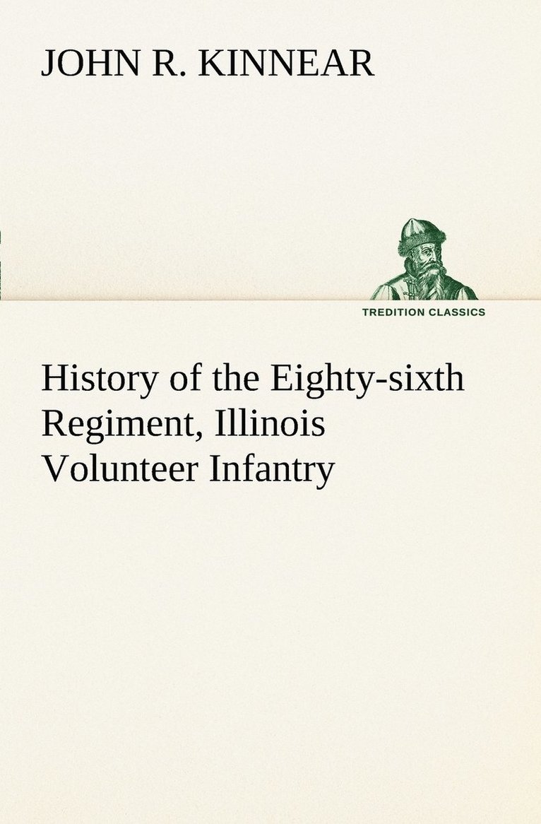 History of the Eighty-sixth Regiment, Illinois Volunteer Infantry, during its term of service