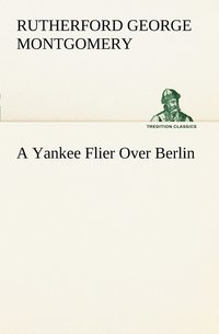 bokomslag A Yankee Flier Over Berlin