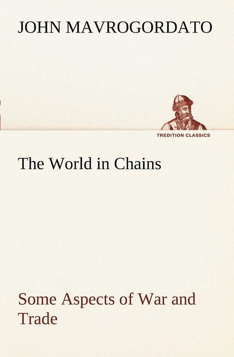 The World in Chains Some Aspects of War and Trade 1