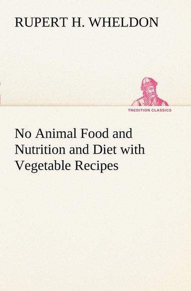 bokomslag No Animal Food and Nutrition and Diet with Vegetable Recipes