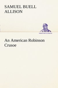 bokomslag An American Robinson Crusoe