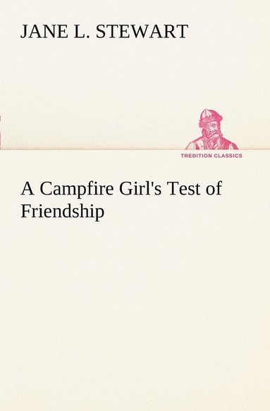 bokomslag A Campfire Girl's Test of Friendship