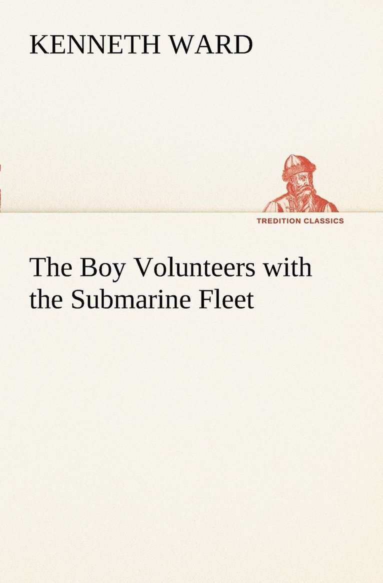 The Boy Volunteers with the Submarine Fleet 1