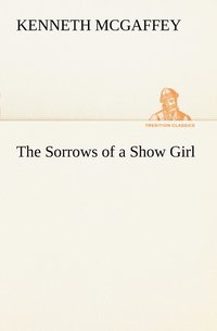 bokomslag The Sorrows of a Show Girl