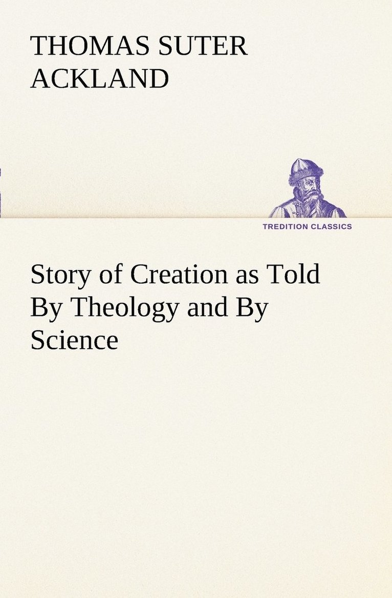 Story of Creation as Told By Theology and By Science 1