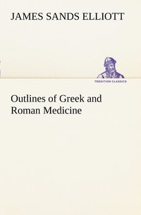 bokomslag Outlines of Greek and Roman Medicine