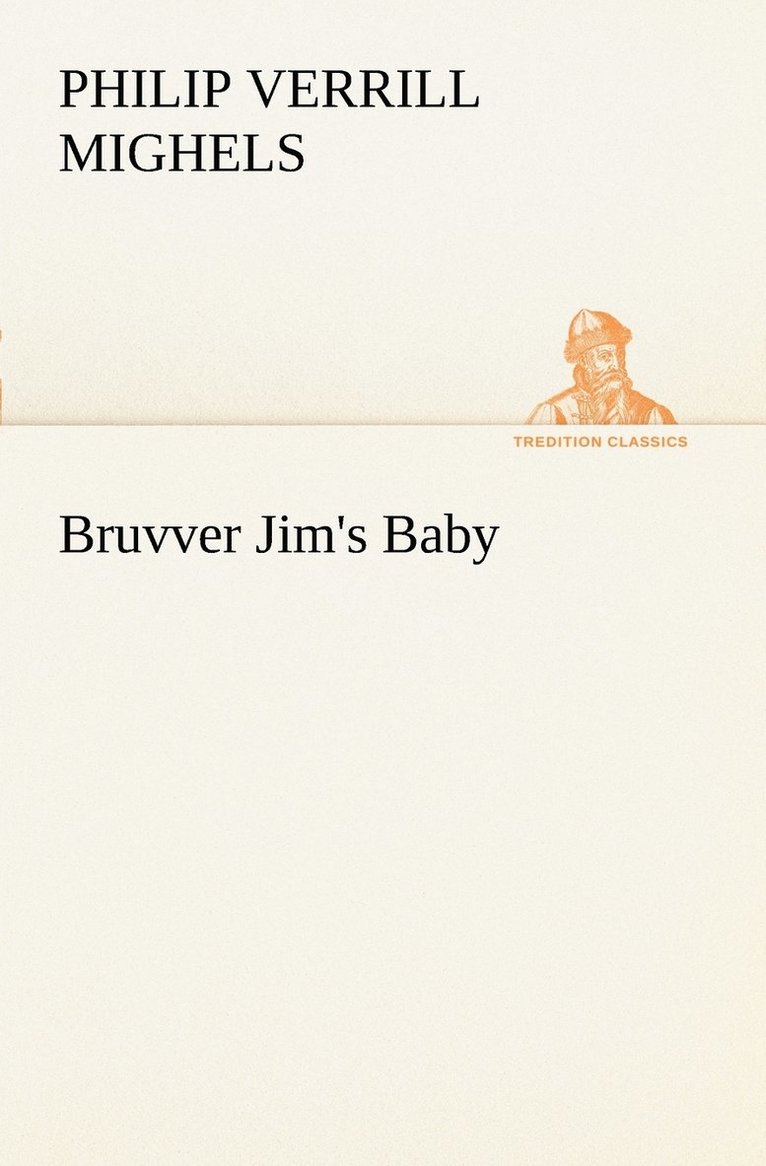 Bruvver Jim's Baby 1