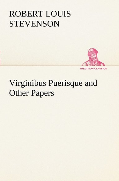 bokomslag Virginibus Puerisque and Other Papers