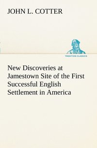 bokomslag New Discoveries at Jamestown Site of the First Successful English Settlement in America