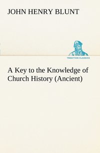 bokomslag Key to the Knowledge of Church History (Ancient)
