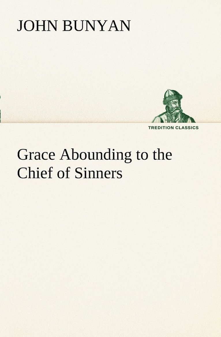 Grace Abounding to the Chief of Sinners
