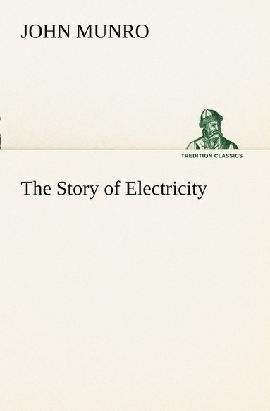 bokomslag The Story of Electricity