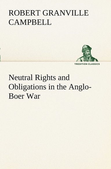 bokomslag Neutral Rights and Obligations in the Anglo-Boer War