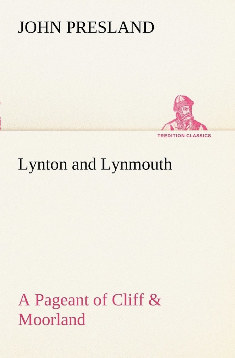 Lynton and Lynmouth A Pageant of Cliff & Moorland 1