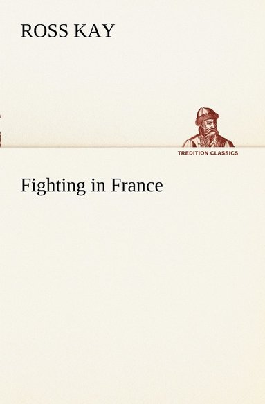 Ross Kay - Fighting in France, Häftad