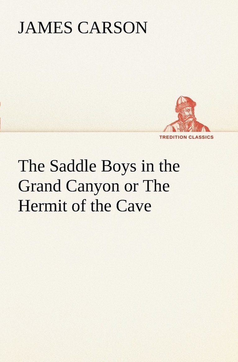 Saddle Boys in the Grand Canyon or The Hermit of the Cave