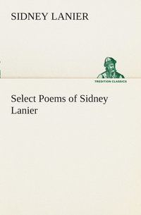 bokomslag Select Poems of Sidney Lanier