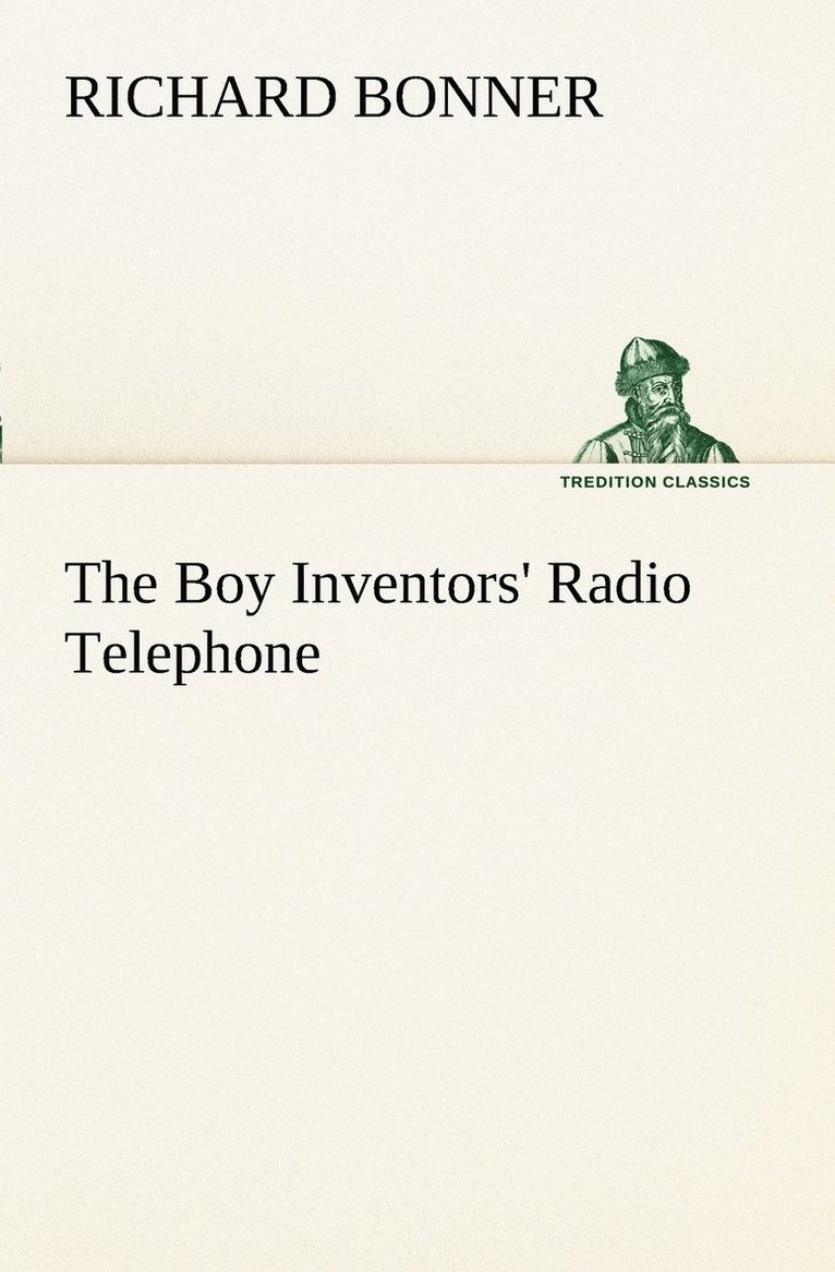 The Boy Inventors' Radio Telephone 1