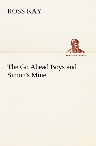 bokomslag The Go Ahead Boys and Simon's Mine