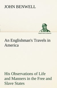 bokomslag Englishman's Travels in America His Observations of Life and Manners in the Free and Slave States