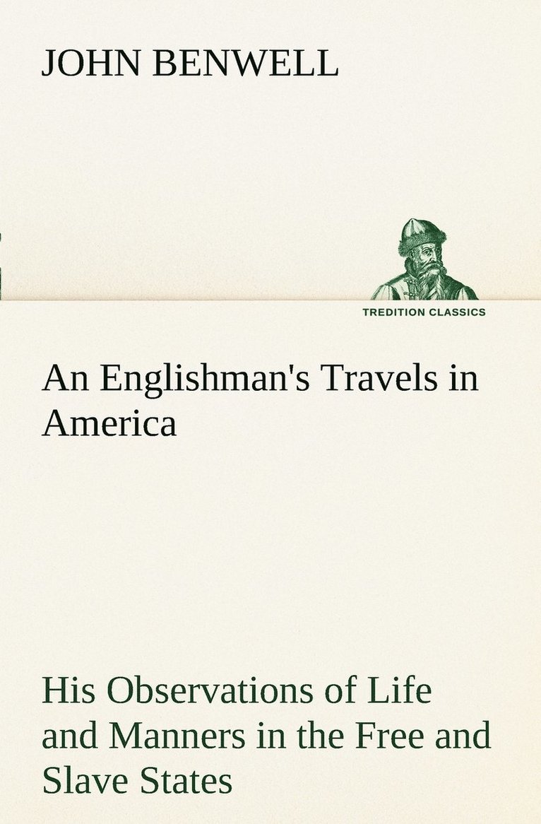 Englishman's Travels in America His Observations of Life and Manners in the Free and Slave States