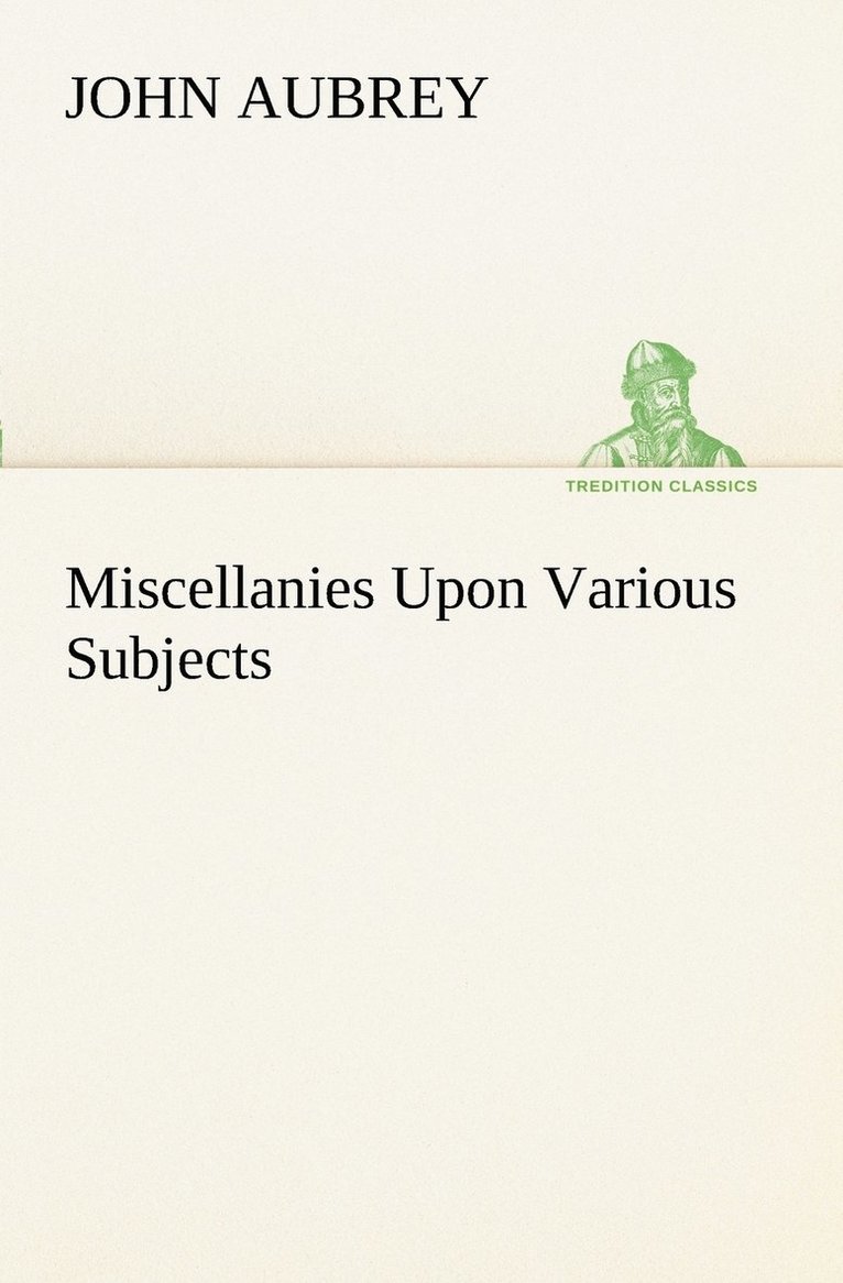 John Aubrey - Miscellanies Upon Various Subjects, Häftad
