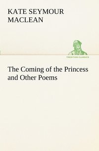 bokomslag Coming of the Princess and Other Poems