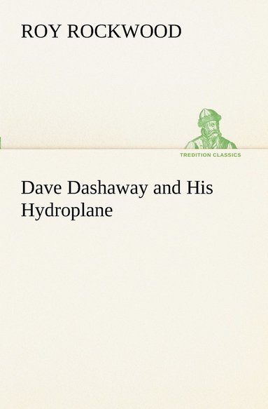 Roy Rockwood - Dave Dashaway and His Hydroplane, Häftad