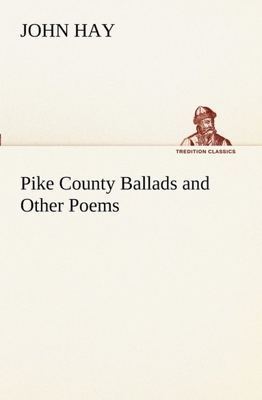 bokomslag Pike County Ballads and Other Poems