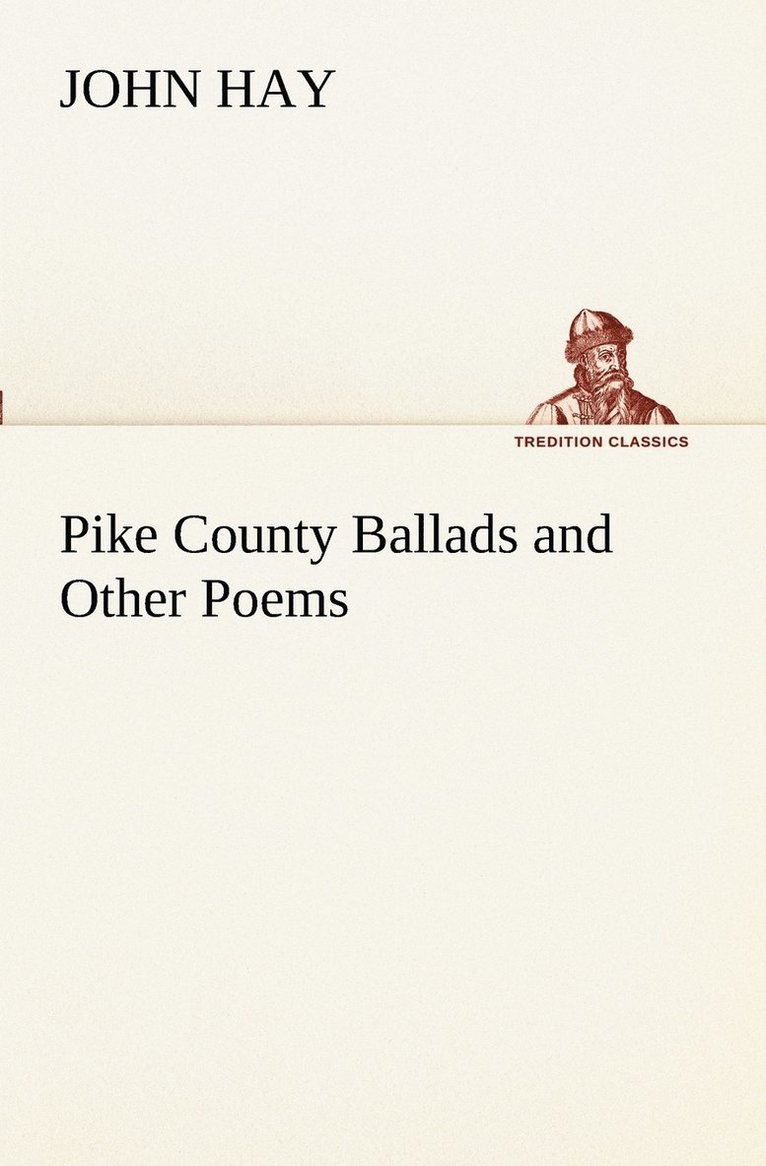 Pike County Ballads and Other Poems 1