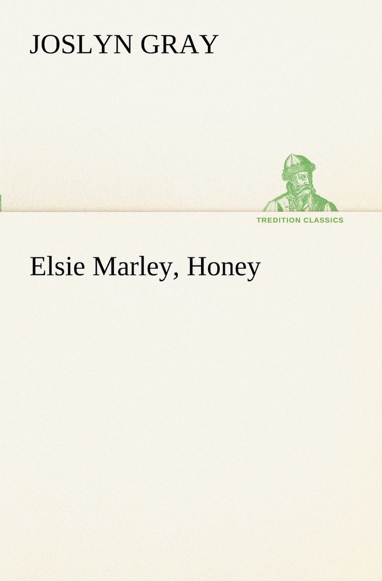 Elsie Marley, Honey 1