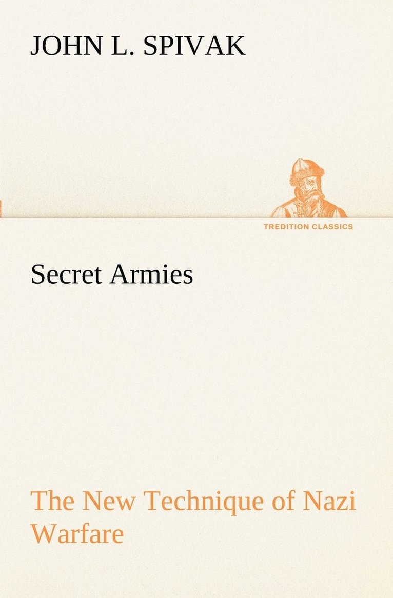 Secret Armies The New Technique of Nazi Warfare 1