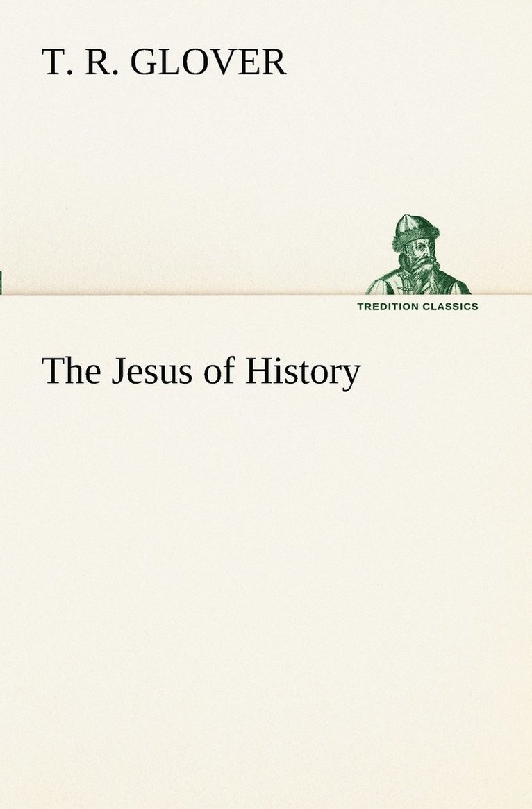 T R Glover, T. R. Glover - Jesus of History, Häftad