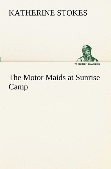 Katherine Stokes - Motor Maids at Sunrise Camp, Häftad
