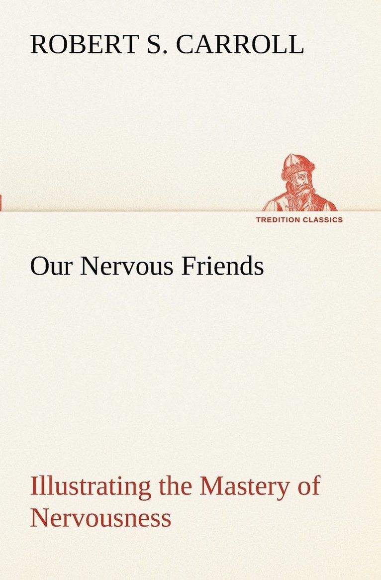 Our Nervous Friends - Illustrating the Mastery of Nervousness 1