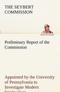 bokomslag Preliminary Report of the Commission to Investigate Modern Spiritualism